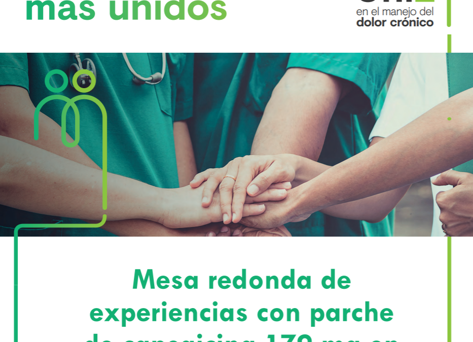 Mesa redonda de experiencias con parche de capsaicina 179mg en DNP de pacientes de Rehabilitación y Medicina Física