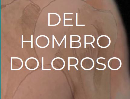 Libro: Notas en Rehabilitación Intervencionista del hombro doloroso